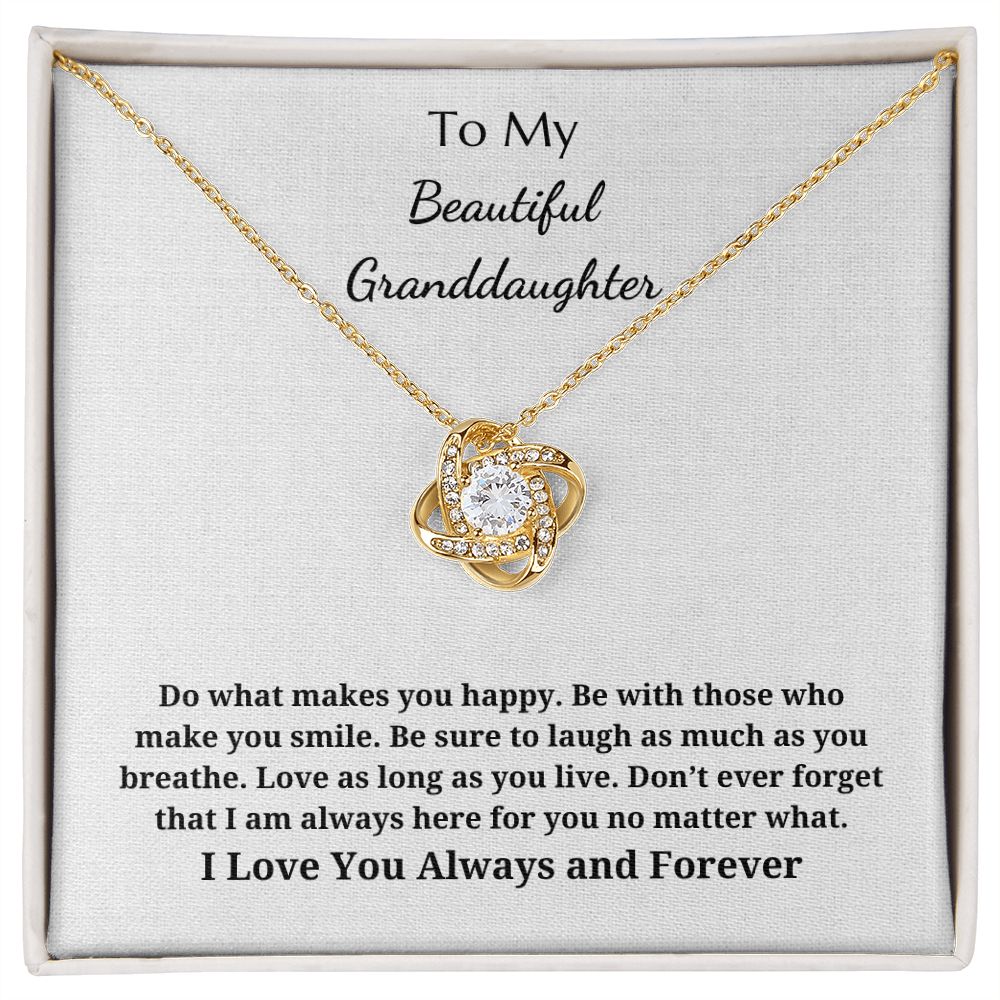To My Beautiful Granddaughter - Love Knot Pendant Necklace - I Am Always Here For You No Matter What