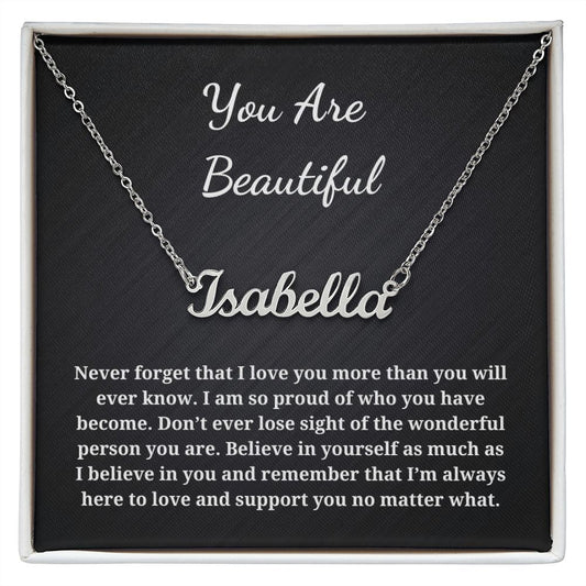 You Are Beautiful - Personalized Custom Name Necklace - Never Forget That I Love You