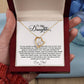 To My Daughter Heart Necklace (ALMOST GONE!) NDV390