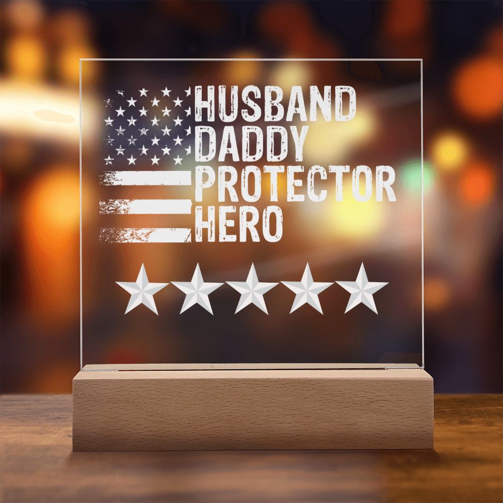 Acrylic Plaque - Husband Daddy Protector Hero - American Flag and Stars