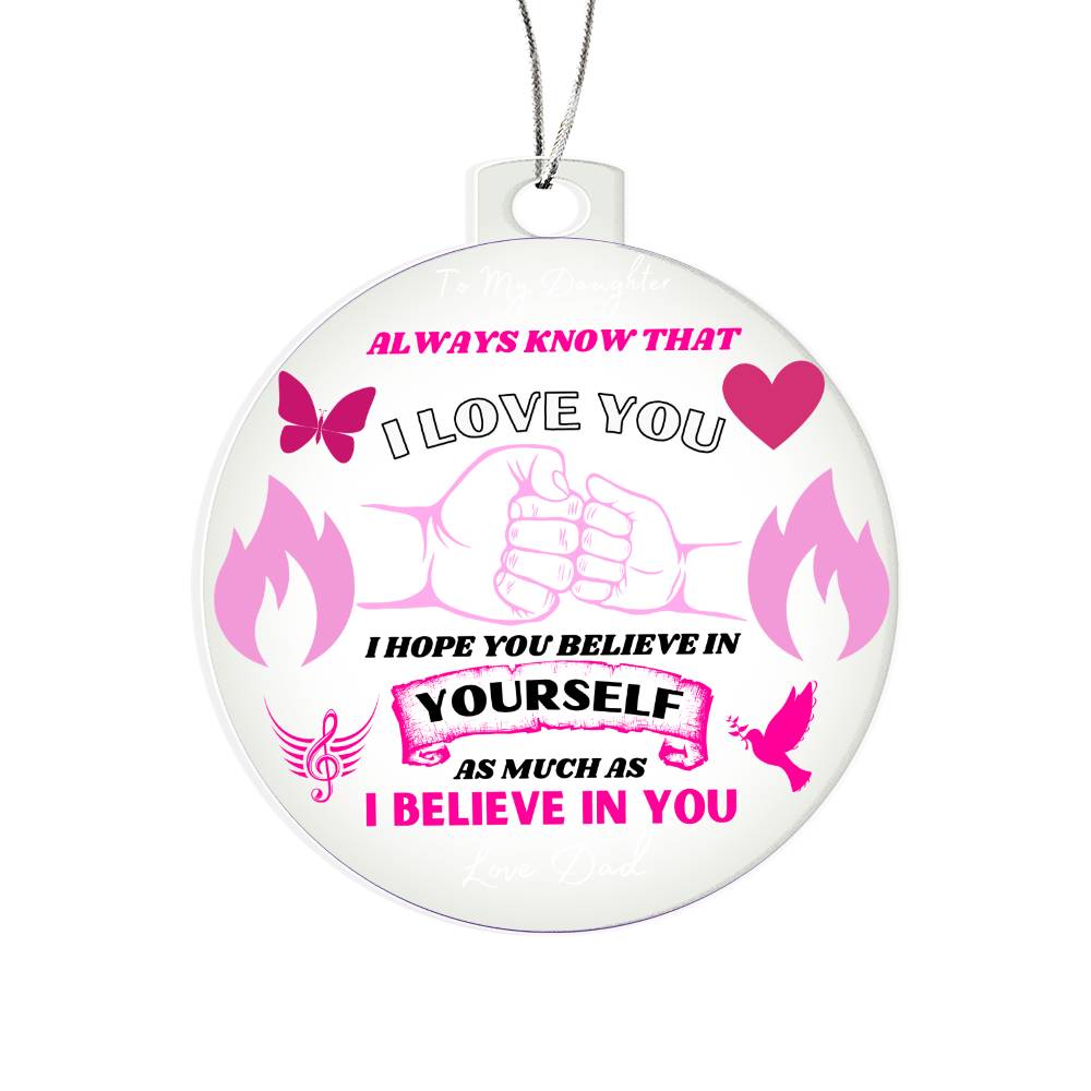 Believe In Yourself Ornament (FEW LEFT)