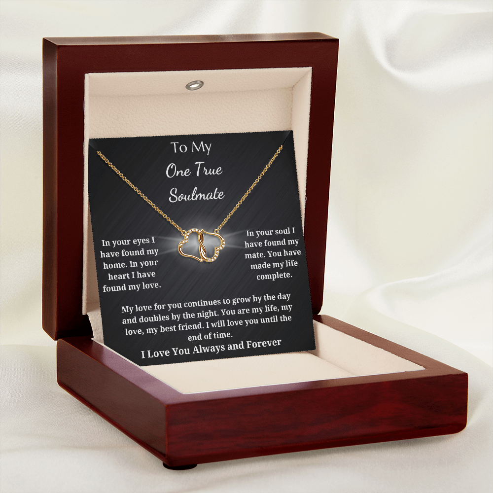To My One True Soulmate - Everlasting Love Pendant Necklace - I Will Love You Until The End Of Time
