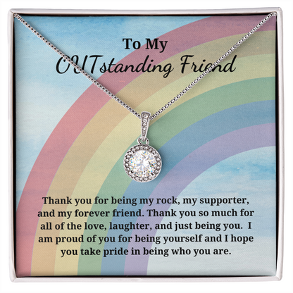 Gift For My OUTstanding Friend - Pride Jewelry Eternal Hope Necklace Pendant - Thank You For Being My Rock My Supporter And My Forever Friend