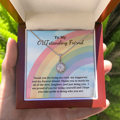 Gift For My OUTstanding Friend - Pride Jewelry Eternal Hope Necklace Pendant - Thank You For Being My Rock My Supporter And My Forever Friend