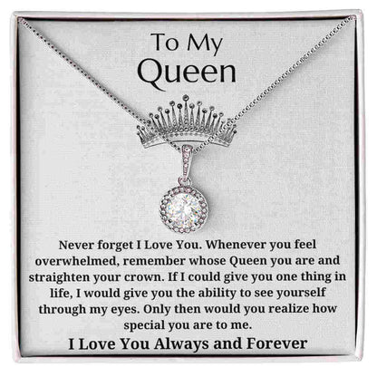To My Queen - Eternal Hope Pendant Necklace - Remember Whose Queen You Are And Straighten Your Crown