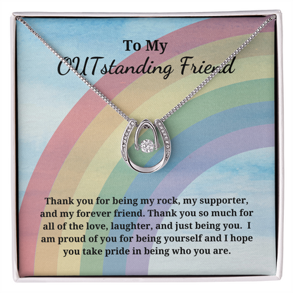 Gift For My OUTstanding Friend - Pride Jewelry - Lucky Necklace Pendant - Thank You For Being My Rock My Supporter And My Forever Friend