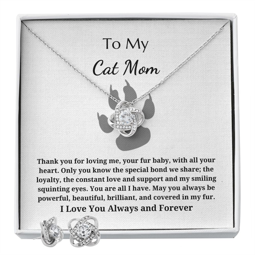 To My Cat Mom - Love Knot Pendant Necklace and Earrings - Thank You For Loving Me, Your Fur Baby