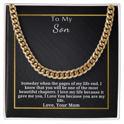 Gift for Son - Gift from Mom - Cuban Link Chain - I Love My Life Because It Gave Me You I Love You Because You Are My Life
