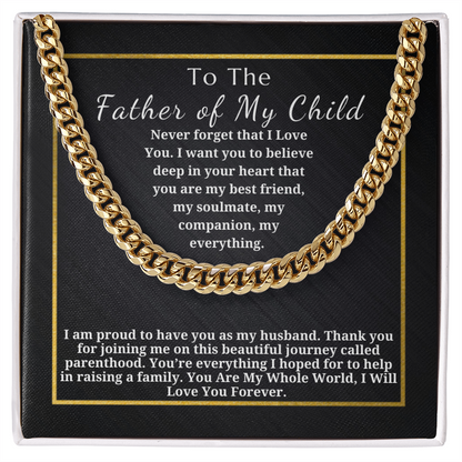 Gift for Father of My Child - Cuban Link Chain - You Are My Whole World I Will Love You Forever