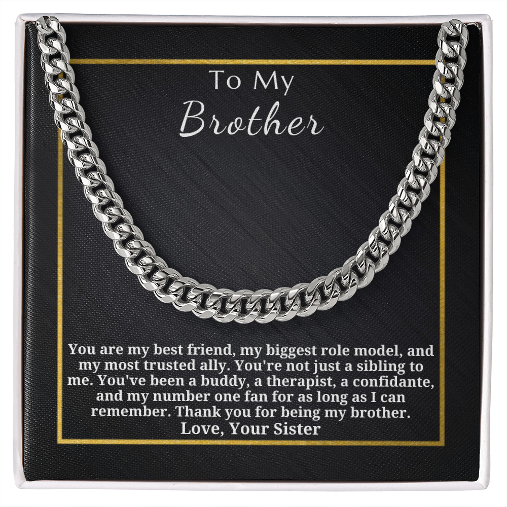 Gift for Brother - Gift from Sister - Cuban Link Chain - You Are My Best Friend Thank You For Being My Brother