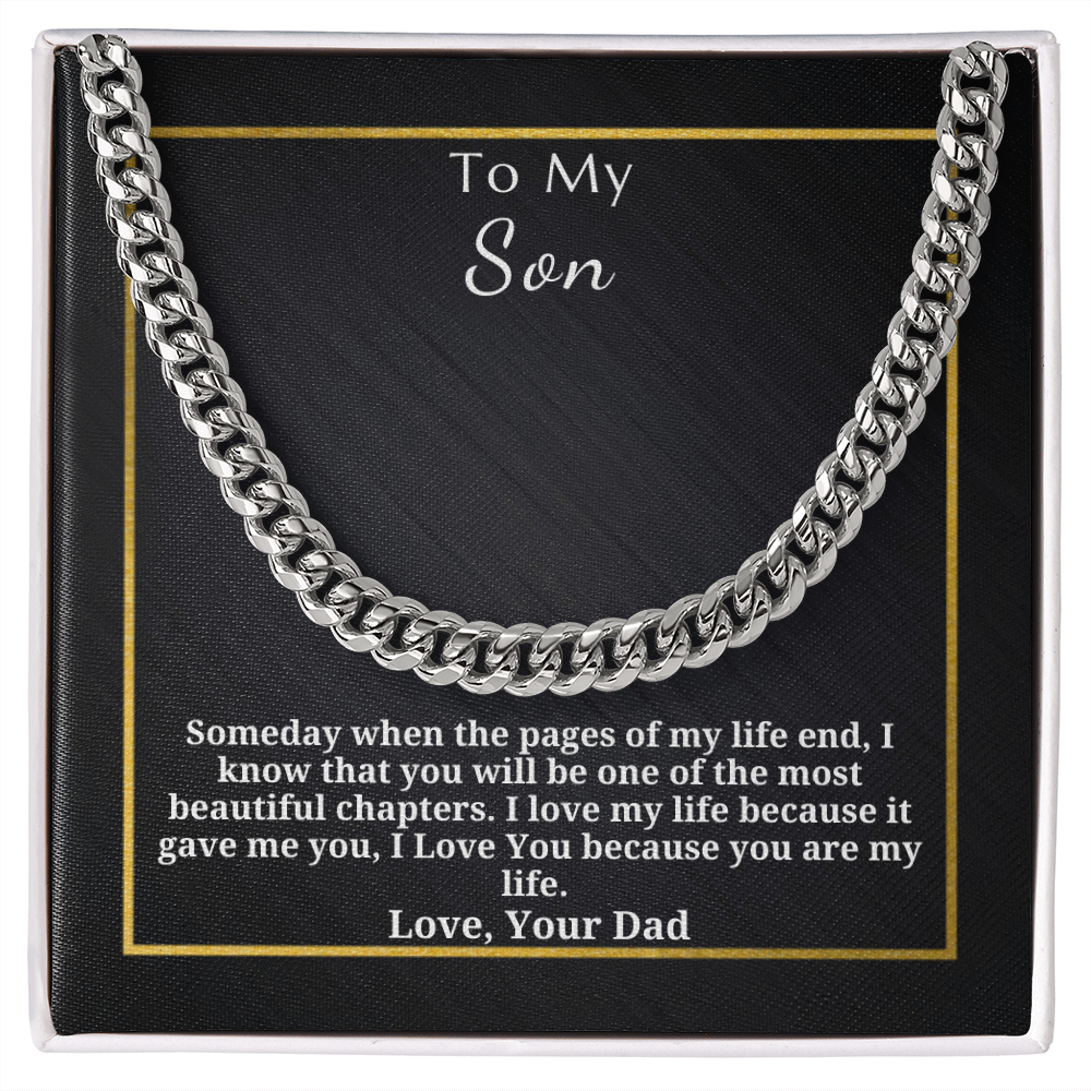 Gift for Son - Gift from Dad - Cuban Link Chain - I Love My Life Because It Gave Me You I Love You Because You Are My Life