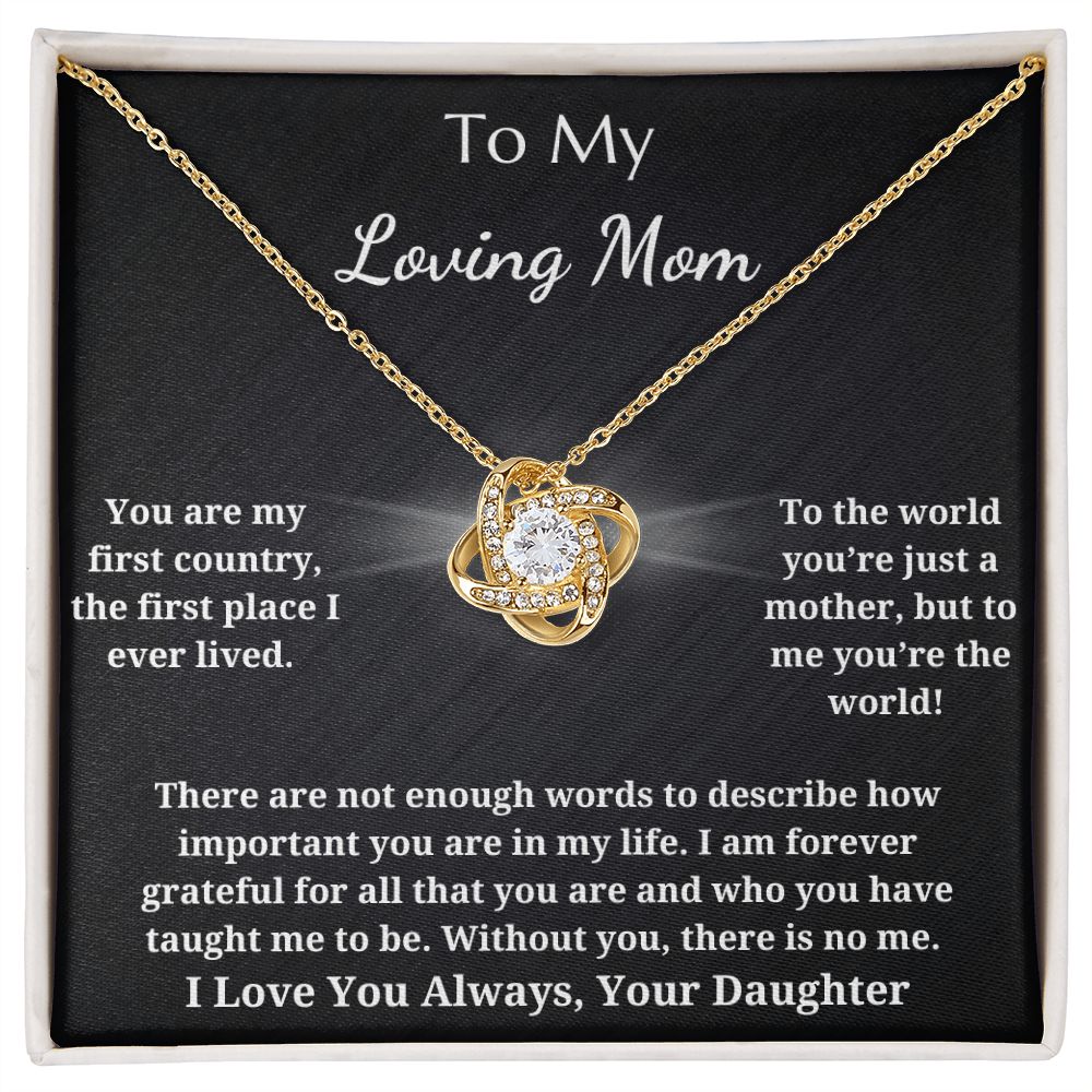 To My Loving Mom - Love Knot Pendant Necklace - Without You There Is No Me - From Daughter