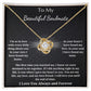 To My Beautiful Soulmate - Love Knot Pendant Necklace - I Knew We Were Destined To Be Together