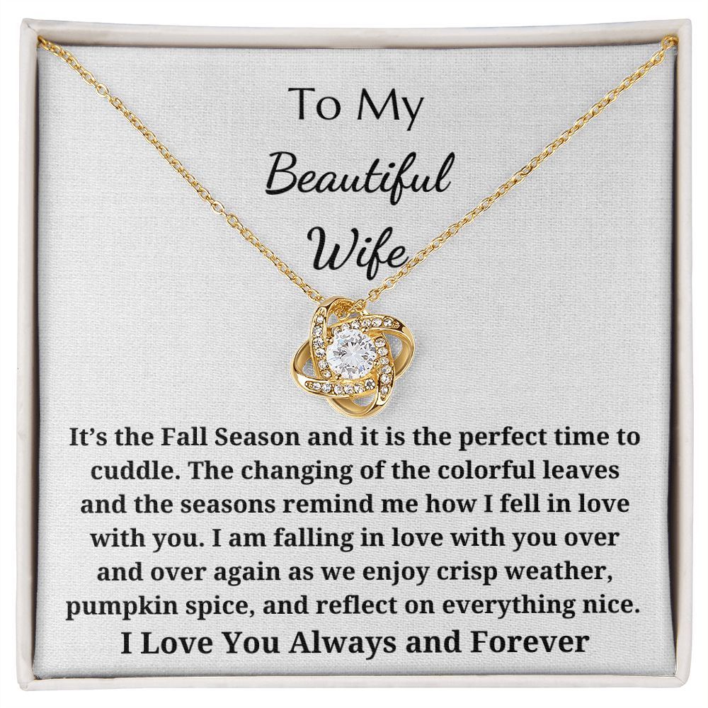 To My Beautiful Wife - Autumn/Fall Season - Love Knot Pendant Necklace - It's The Fall Season And It Is The Perfect Time To Cuddle