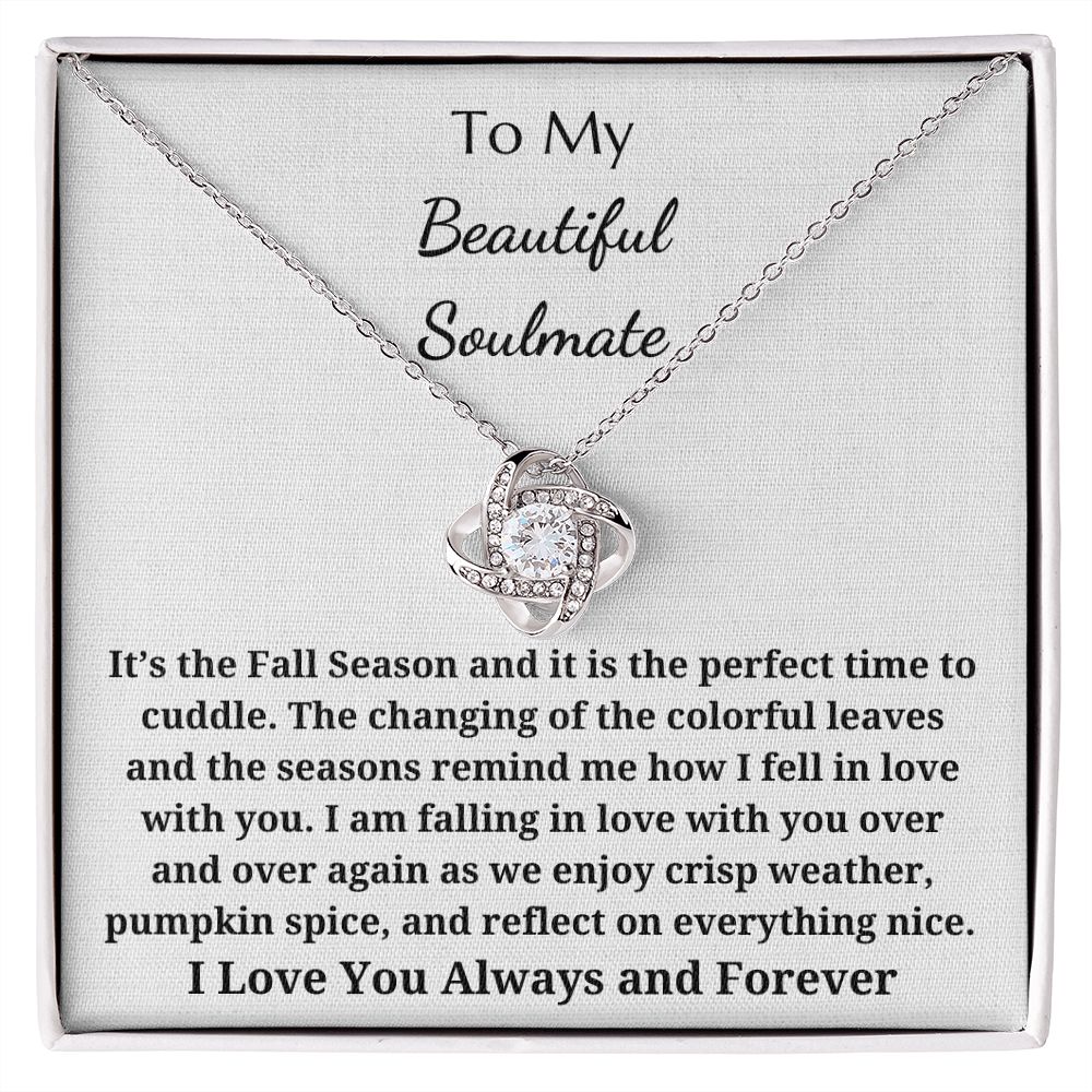 To My Beautiful Soulmate - Autumn/Fall Season - Love Knot Pendant Necklace - It's The Fall Season And It Is The Perfect Time To Cuddle