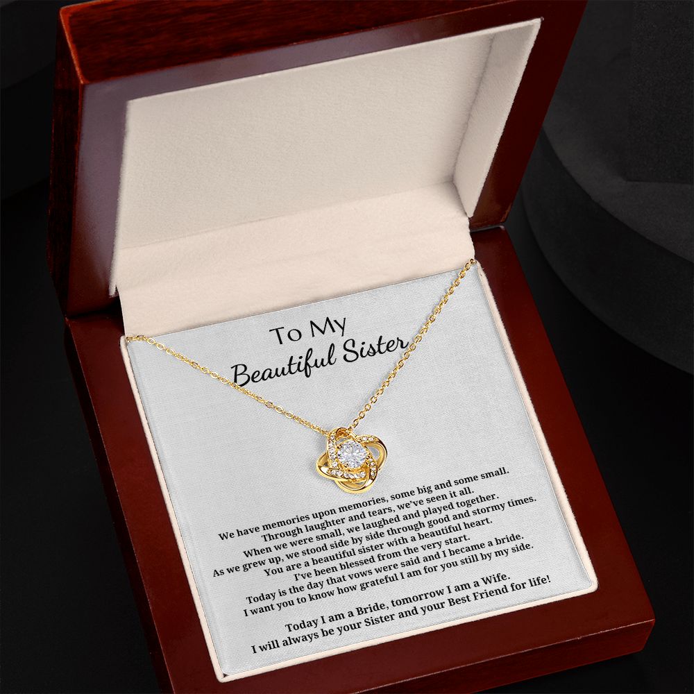 To My Beautiful Sister - Wedding - Love Knot Pendant Necklace - From Sister - I Will Always Be Your Sister And Your Best Friend For Life