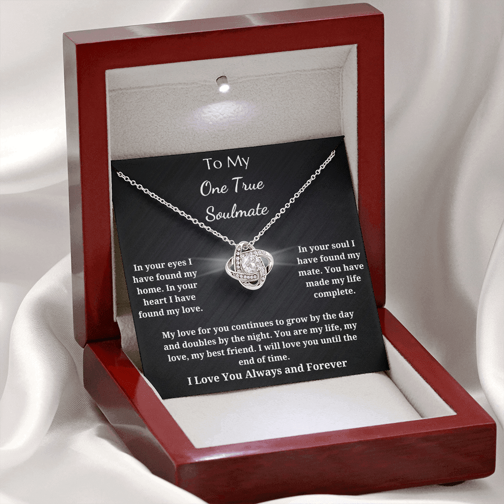 To My One True Soulmate - Love Knot Pendant Necklace - I Will Love You Until The End Of Time