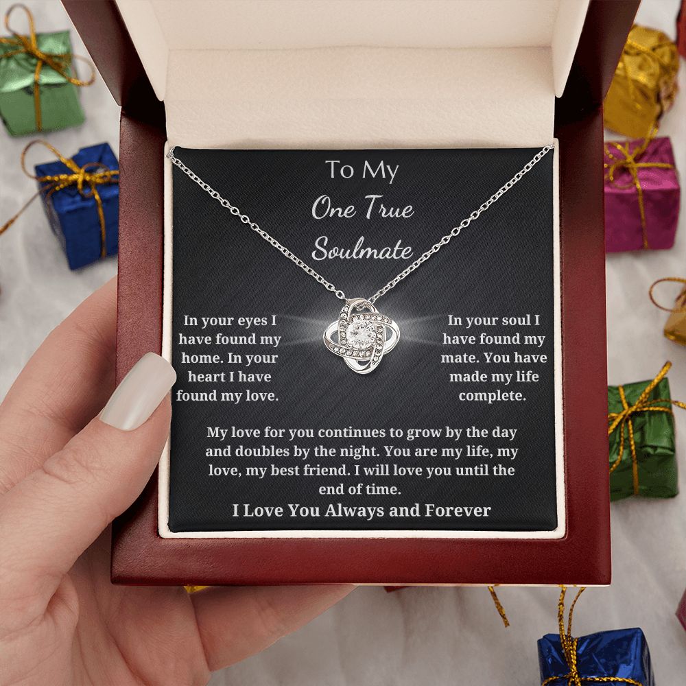 To My One True Soulmate - Love Knot Pendant Necklace - I Will Love You Until The End Of Time
