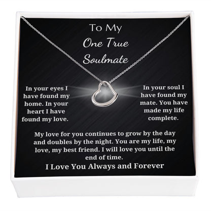 To My One True Soulmate - Delicate Heart Pendant Necklace -  I Will Love You Until The End Of Time