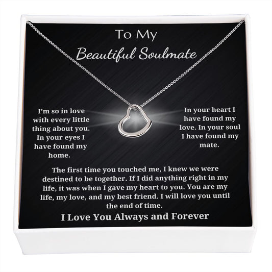 To My Beautiful Soulmate - Delicate Heart Pendant Necklace - I Knew We Were Destined To Be Together