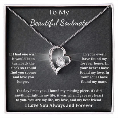 To My Beautiful Soulmate - Forever Love Pendant Necklace - In Your Soul I Have Found My Mate My Missing Piece