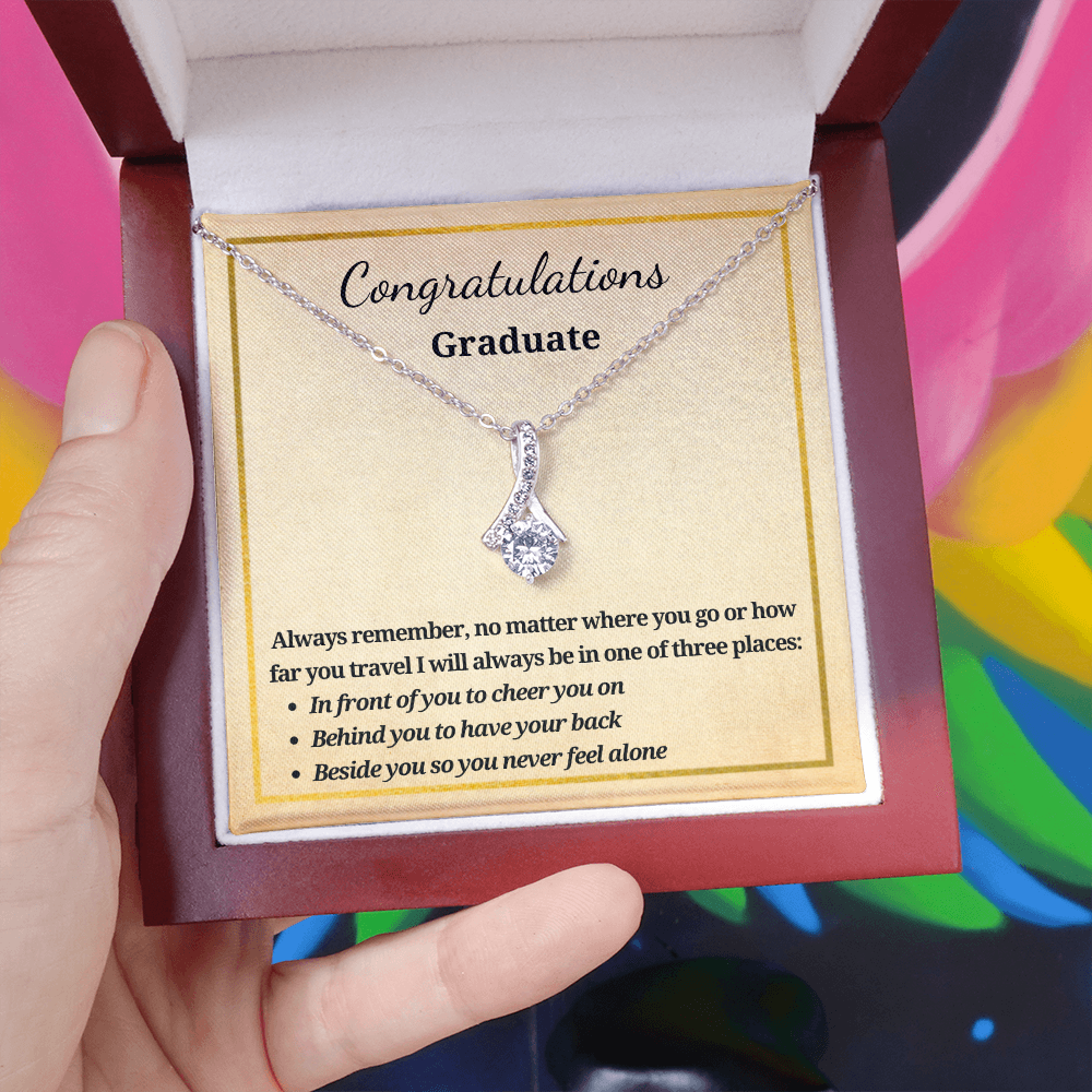Gift for A Graduate - Graduation - Alluring Beauty Pendant Necklace - Always Remember No Matter Where You Go Or How Far You Travel I Will Always Be In One Of Three Places