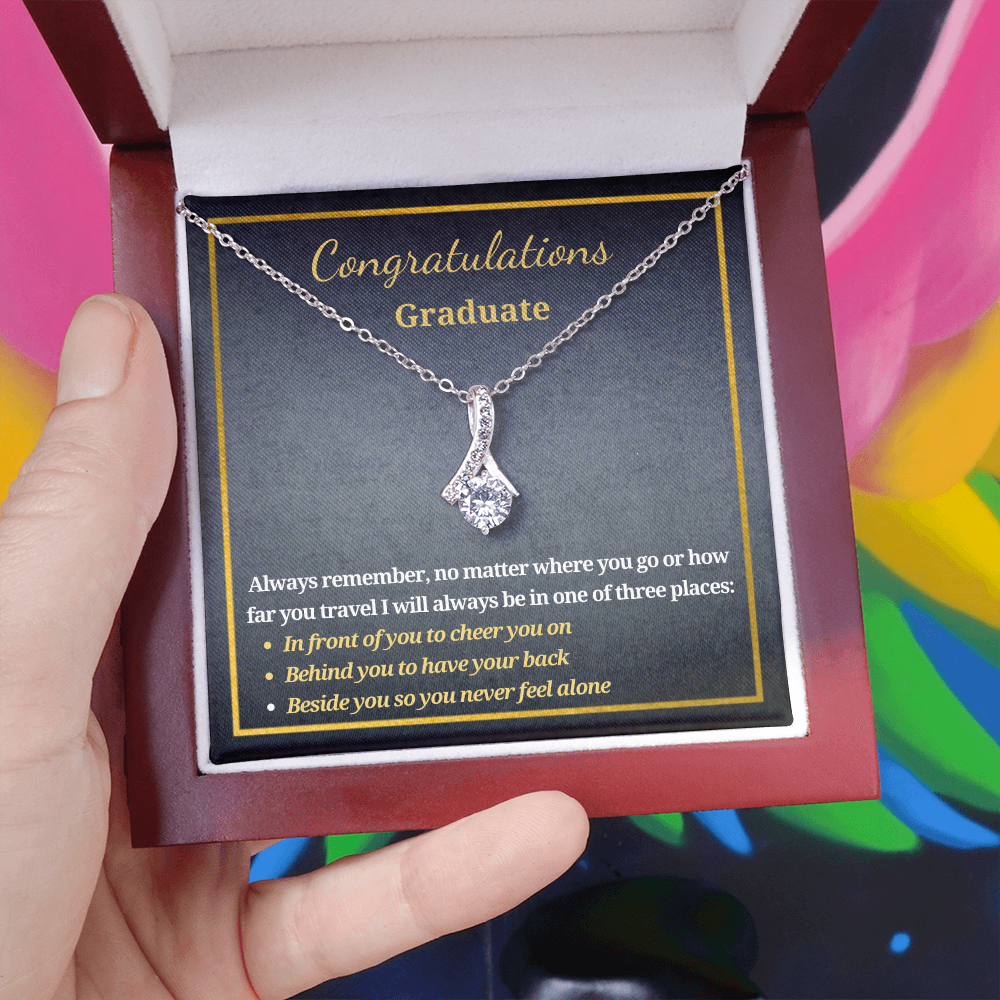 Gift for A Graduate - Graduation - Alluring Beauty Pendant Necklace - Always Remember No Matter Where You Go Or How Far You Travel I Will Always Be In One Of Three Places